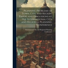 (영문도서) Planning Problems of Town City and Region: Papers and Discussions at the International City... Hardcover, Legare Street Press, English, 9781020172076