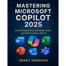 (英文圖書)Mastering Microsoft Copilot 2025: Boost Productivity Automate Tasks and Work S... 平裝版, Independently Published, 英文