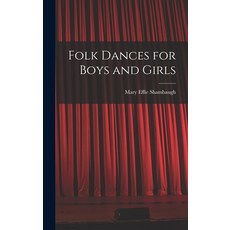 (영문도서) Folk Dances for Boys and Girls Hardcover, Hassell Street Press, English, 9781014205254