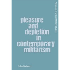 (영문도서)Pleasure and Depletion in Contemporary Militarism Hardcover, Edinburgh University Press, English, 9781399530743 Edinburgh University Press, English, 9781399530743