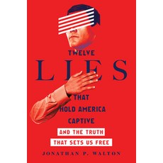 Twelve Lies That Hold America Captive: And the Truth That Sets Us Free Paperback, IVP Books, English, 9780830845583