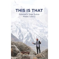 (영문도서) This Is That - Patanjali's Yoga Sutras Padas 1 and 2 Paperback, Sattva Publications Pvt. Ltd., English, 9788193988213