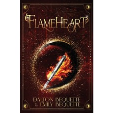 (영문도서)Flameheart: A Young Adult Portal Fantasy Romance (Flameheart Chronicles 1) Paperback, Quill & Flame Publishing House, English, 9781964726243