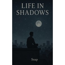 (영문도서)Life In Shadows Paperback, Independently Published, English, 9798282106121