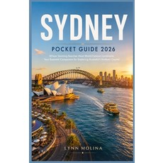 (영문도서)Sydney Pocket Guide 2026: Where Stunning Beaches Meet World-Famous Landmarks Yo... Paperback, Independently Published, English, 9798197268174 Independently Published, English, 9798197268174