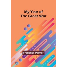 (영문도서) My Year of the Great War Paperback, Alpha Edition, English, 9789362091444