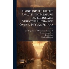 (英文圖書)Using Input-Output Analysis to Measure U.S. Economic Structural Change Over a 24... 精裝版, Hutson Street Press, 英文