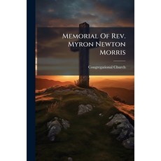 (영문도서)Memorial Of Rev. Myron Newton Morris Paperback, Nabu Press, English, 9781245251112