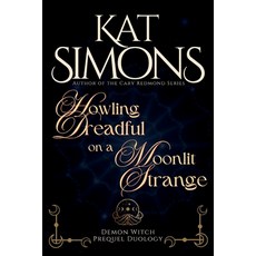 (영문도서)Howling Dreadful on a Moonlit Strange: A Demon Witch Prequel Duology Paperback, T&d Publishing, English, 9781967786077