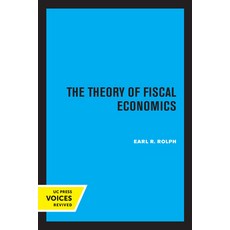(영문도서) The Theory of Fiscal Economics Paperback, University of California Press, English, 9780520337466