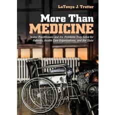(영문도서) More Than Medicine: Nurse Practitioners and the Problems They Solve for Patients Health Care... Paperback, ILR Press, English, 9781501748158