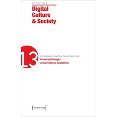 (영문도서) Digital Culture & Society (Dcs): Vol. 7 Issue 2/2021 - Networked Images in Surveillance Capi... Paperback, Transcript Publishing, English, 9783837653885
