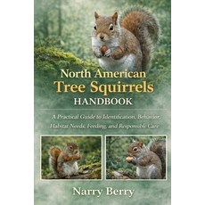 (영문도서)North American Tree Squirrels Handbook: A Practical Guide to Identification Beh... Paperback, Independently Published, English, 9798243063685