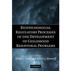 Biopsychosocial Regulatory Processes in the Development of Childhood Behavioral Problems, Cambridge University Press