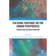 (영문도서)Cultural Heritage on the Urban Peripheries: Towards New Research Paradigms Paperback, Routledge, English, 9781032762883 Routledge, English, 9781032762883