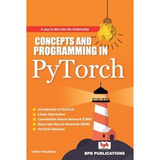 (영문도서) Concepts and Programming in Pytorch Paperback, Bpb Publications, English, 9789387284296