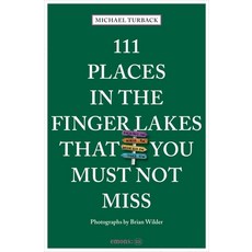 (영문도서)111 Places in the Finger Lakes That You Must Not Miss Paperback, English, 9783740824662, Emons Verlag Gmbh English, 9783740824662, Emons Verlag Gmbh