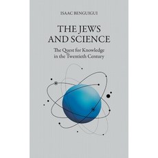 (영문도서) The Jews and Science: The Quest for Knowledge in the Twentieth Century Hardcover, Strategic Book Publishing &..., English, 9781682354360