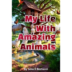 (영문도서)My Life With Amazing Animals Paperback, Jdbcreation, English, 9798295495434