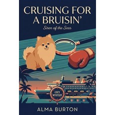 (영문도서)Cruising for a Bruisin: A Cruise Ship Cozy Mystery with Caribbean Vacation Vibes... Paperback, Independently Published, English, 9798199882330