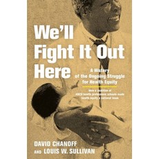 (영문도서) We'll Fight It Out Here: A History of the Ongoing Struggle for Health Equity Hardcover, Johns Hopkins University Press, English, 9781421444642