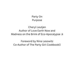 (영문도서)Party on Purpose: Your Complete Guide to Eco-Chic Entertaining Paperback, Earthkind Press, English, 9798993511009 Earthkind Press, English, 9798993511009