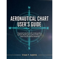 (영문도서)Aeronautical Chart User's Guide: Essential Instructions for Understanding Symbol... Paperback, Independently Published, English, 9798276921624