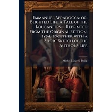 (영문도서)Emmanuel Appadocca; or Blighted Life. A Tale of the Boucaneers. ... Reprinted F... Paperback, Scholar's Choice, English, 9781297018794