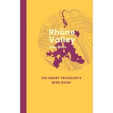 (영문도서)Rhône Valley: The Smart Traveller's Wine Guide Paperback, Academie Du Vin Library Ltd, English, 9781917084680