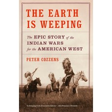 (영문도서) The Earth Is Weeping: The Epic Story of the Indian Wars for the American West Paperback, Vintage, English, 9780307948182