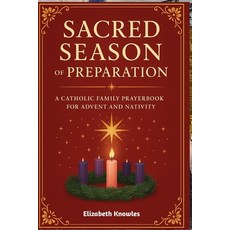 (英文圖書)Sacred Season of Preparation: A Catholic Family Prayerbook for Advent and Nativity 平裝版, Independently Published, 英文