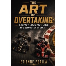 (英文圖書)The Art of Overtaking: Bravery Geometry Grip and Timing in Racing 平裝版, Publishdrive, 英文