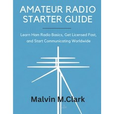 (英文圖書)Amateur Radio Starter Guide: Learn Ham Radio Basics Get Licensed Fast and Star... 平裝版, Independently Published, 英文