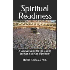 (영문도서) Spiritual Readiness: A Survival Guide for the Muslim Believer in an Age of Disbelief Paperback, Independently Published, English, 9798873324248