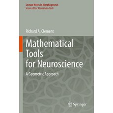 (영문도서) Mathematical Tools for Neuroscience: A Geometric Approach Paperback, Springer, English, 9783030984977