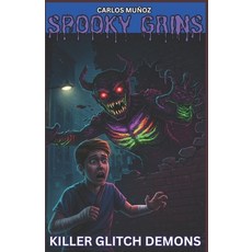 (英文圖書)Spooky Grins: Killer Glitch Demons 平裝版, Independently Published, 英文
