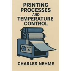 (英文圖書)Printing Processes and Temperature Control 平裝版, Independently Published, 英文