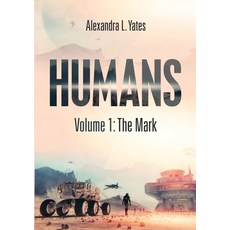 (영문도서) Humans: Volume 1: The Mark Paperback, Lulu Publishing Services, English, 9781684701582