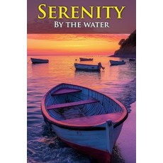 (영문도서) Serenity by the Water: A Calming Picture Book Connection for Caregivers and tho... Paperback, Independently Published, English, 9798339689843