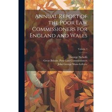 (영문도서) Annual Report of the Poor Law Commissioners for England and Wales; Volume 3 Paperback, Legare Street Press, English, 9781021490568