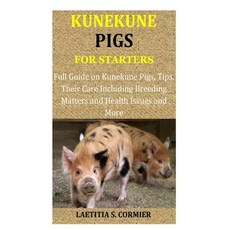 (영문도서) Kunekune Pigs for Starters: Full Guide on Kunekune Pigs Tips Their Care Including Breeding ... Paperback, Independently Published, English, 9798869758309