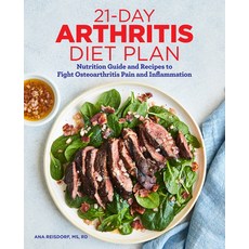 21-Day Arthritis Diet Plan: Nutrition Guide and Recipes to Fight Osteoarthritis Pain and Inflammation Paperback, Rockridge Press, English, 9781646118298