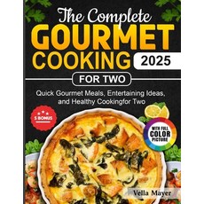 (영문도서)The Complete Gourmet Cooking for Two: Quick Gourmet Meals Entertaining Ideas a... Paperback, Independently Published, English, 9798266905597