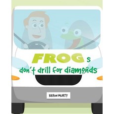 (영문도서) Frogs don't drill for diamonds Paperback, Createspace Independent Pub..., English, 9781985379275
