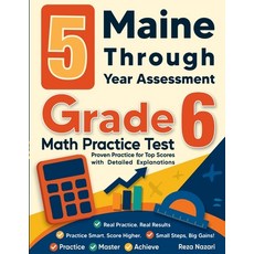 (영문도서)5 Maine Through Year Assessment Grade 6 Math Practice Tests: Proven Practice for... Paperback, Effortless Math Education, English, 9798896478812