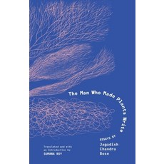 (영문도서)The Man Who Made Plants Write: Essays by Jagadish Chandra Bose Hardcover, Yale University Press, English, 9780300278408