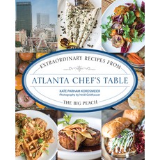 (영문도서)Atlanta Chef's Table: Extraordinary Recipes from the Big Peach Paperback, Globe Pequot Publishing, English, 9781493092215
