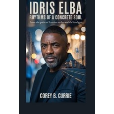 (英文圖書)Idris Elba: Rhythms of a Concrete Soul: From the Pulse of London to the World's... 平裝版, Independently Published, 英文