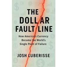 (영문도서)The Dollar Fault Line: How America's Currency Became the World's Single Point of... Paperback, Fortis Novum Mundum, English, 9798231562978