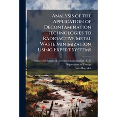 (영문도서)Analysis of the Application of Decontamination Technologies to Radioactive Metal... Paperback, Hutson Street Press, English, 9781025158945